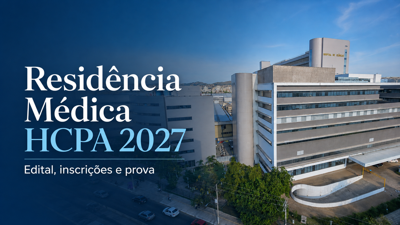 Residência Médica HCPA 2027: edital, vagas, inscrições e prova
